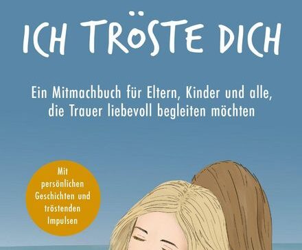 Trauerbuch „Ich tröste dich“ von Petra Berghaus